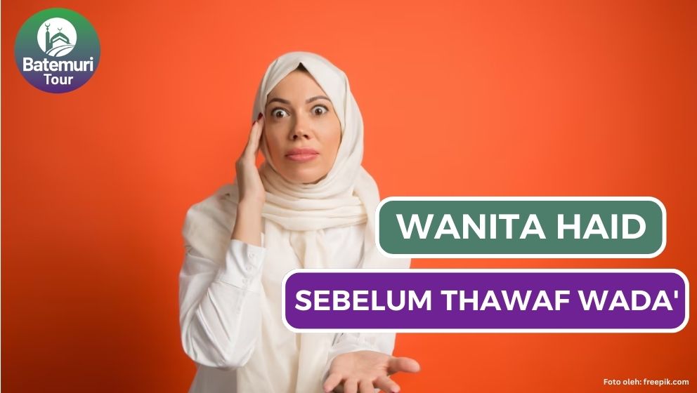 Haid Sebelum Menunaikan Thawaf Wada’, Apa yang Harus Jemaah Haji wanita Lakukan?